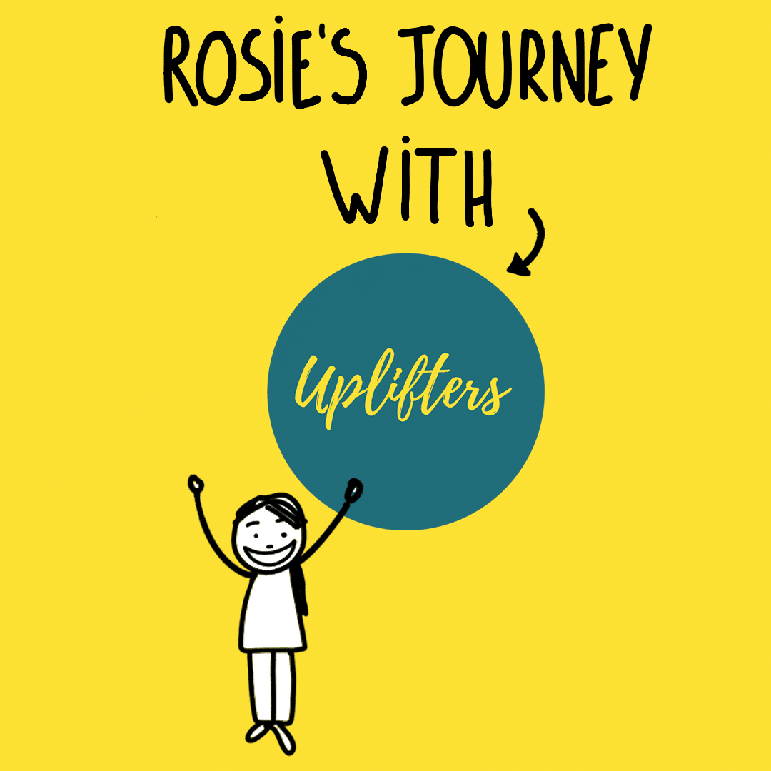 Rosie's Journey with Uplifters